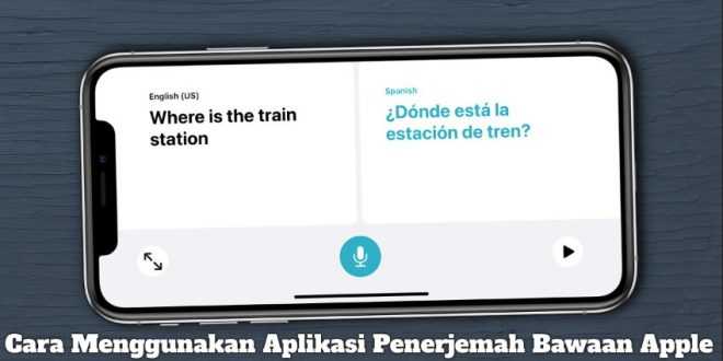 Gambar Cara Menggunakan Aplikasi Penerjemah Bawaan Apple