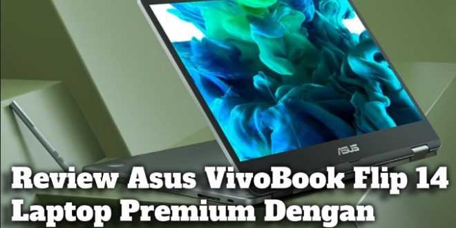 Gambar Review Asus VivoBook Flip 14
