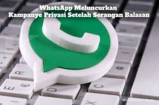 Gambar WhatsApp Meluncurkan Kampanye Privasi Setelah Serangan Balasan